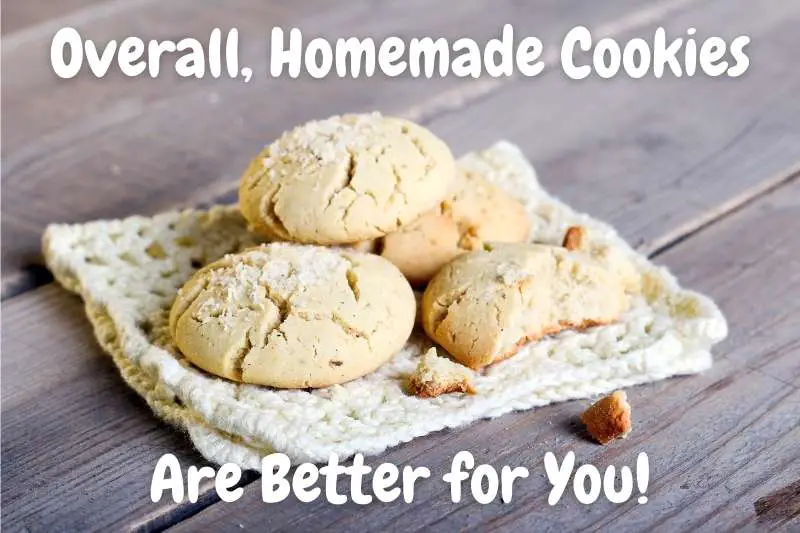 Overall, Homemade Cookies Are Better for You