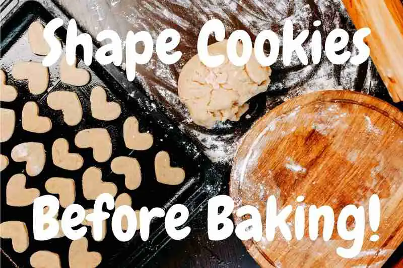Shape Cookies Before Baking
