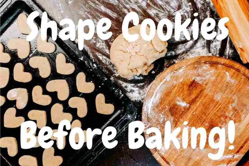 Shape Cookies Before Baking