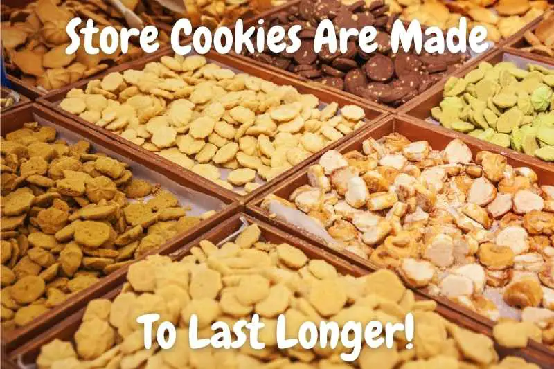 Store Cookies Are Made To Last Longer