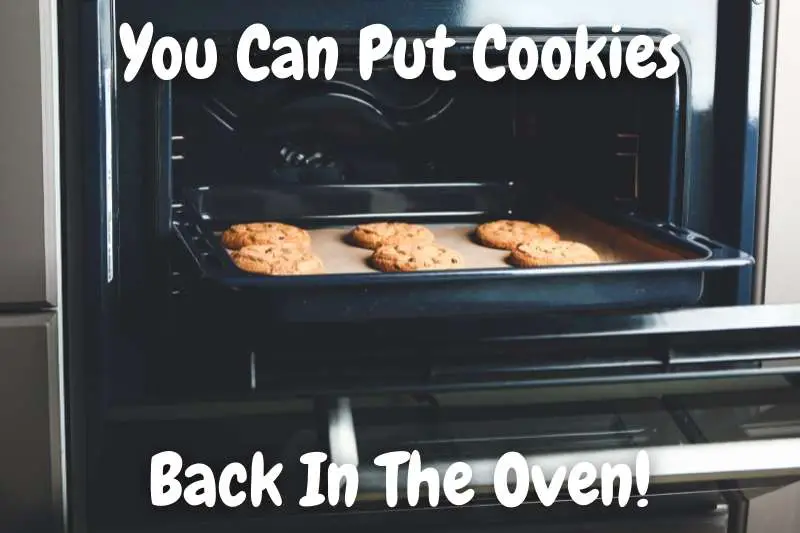 You Can Put Cookies Back In The Oven