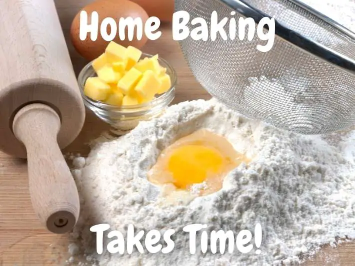 Home Baking Takes Time