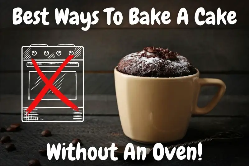 Best Ways To Bake A Cake Without An Oven