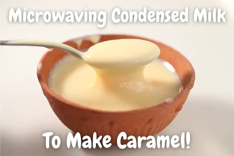 Microwaving Condensed Milk To Make Caramel