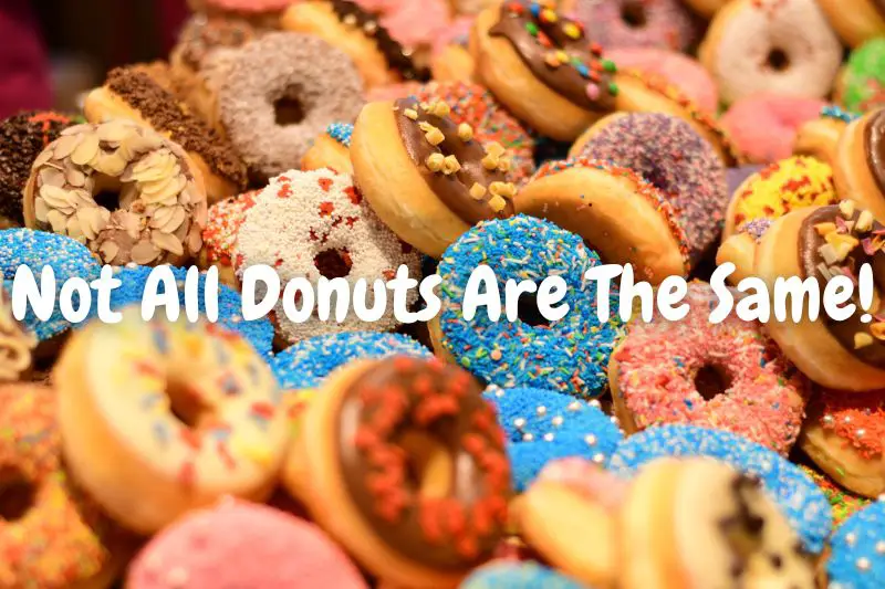 Not All Donuts Are The Same!