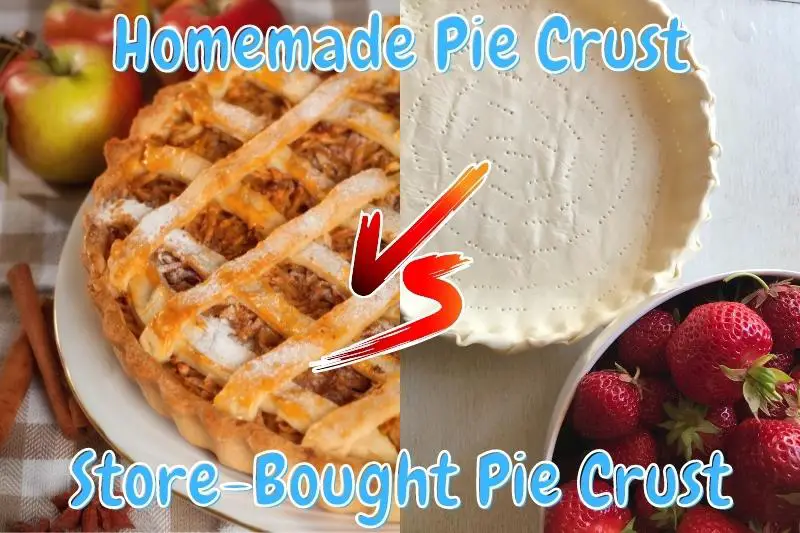 Homemade Pie Crust Vs Store-Bought Pie Crust