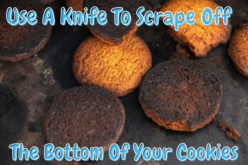 Use A Knife To Scrape Off The Bottom Of Your Cookies