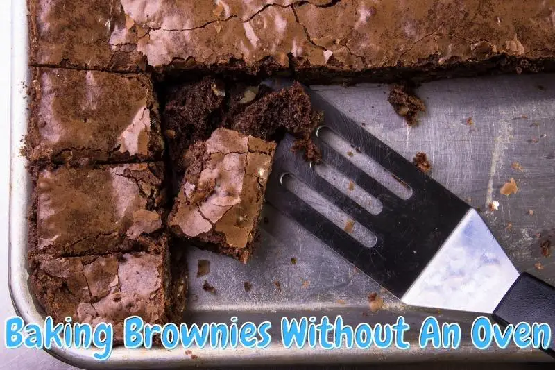 Baking Brownies Without An Oven