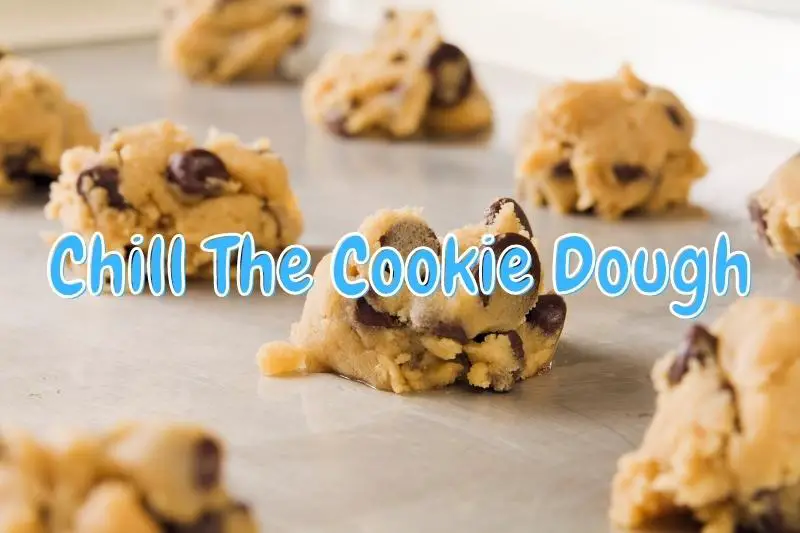 Chill The Cookie Dough