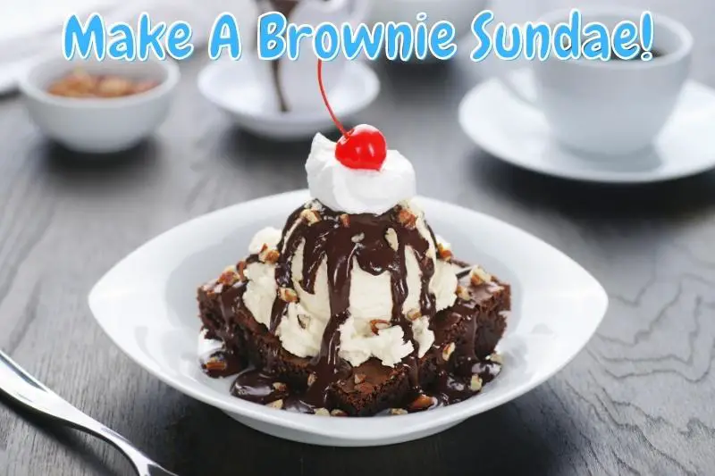 Make A Brownie Sundae