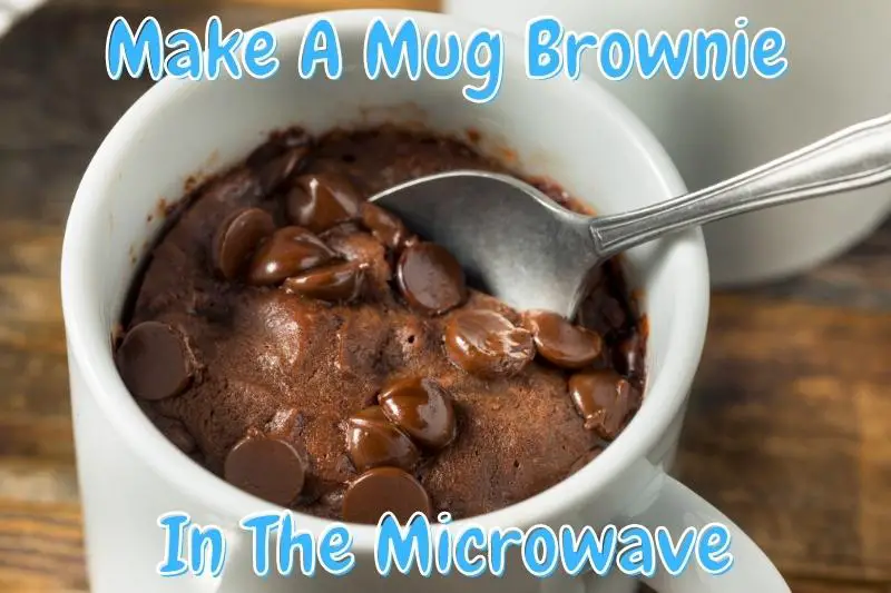 Make A Mug Brownie In The Microwave