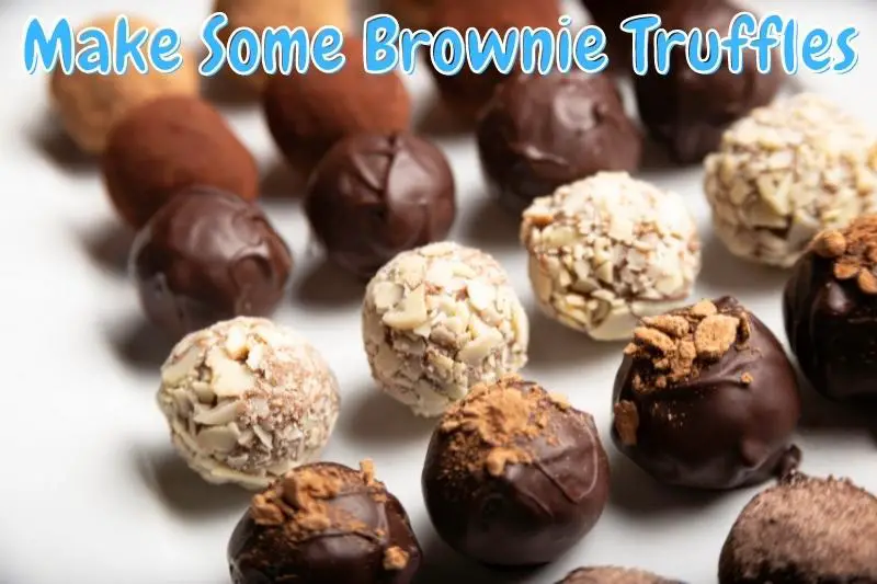 Make Some Brownie Truffles