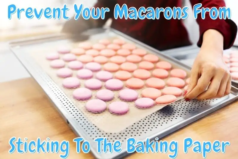 Prevent Your Macarons From Sticking To The Baking Paper
