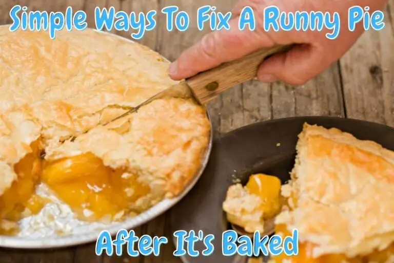 6 Simple Ways to Fix a Runny Pie After It’s Baked Baking Nook Dessert Recipes And Baking Tips!