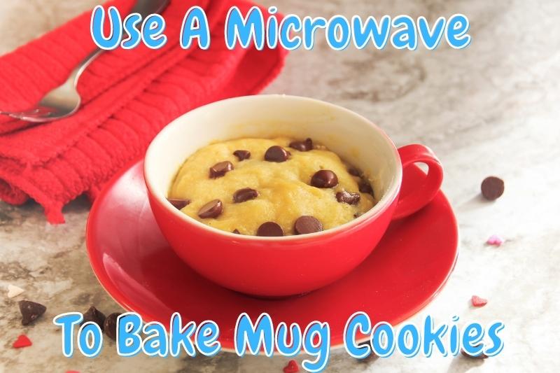 Use A Microwave To Bake Mug Cookies