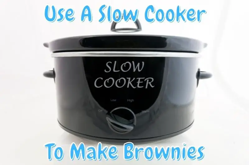 Use A Slow Cooker To Make Brownies
