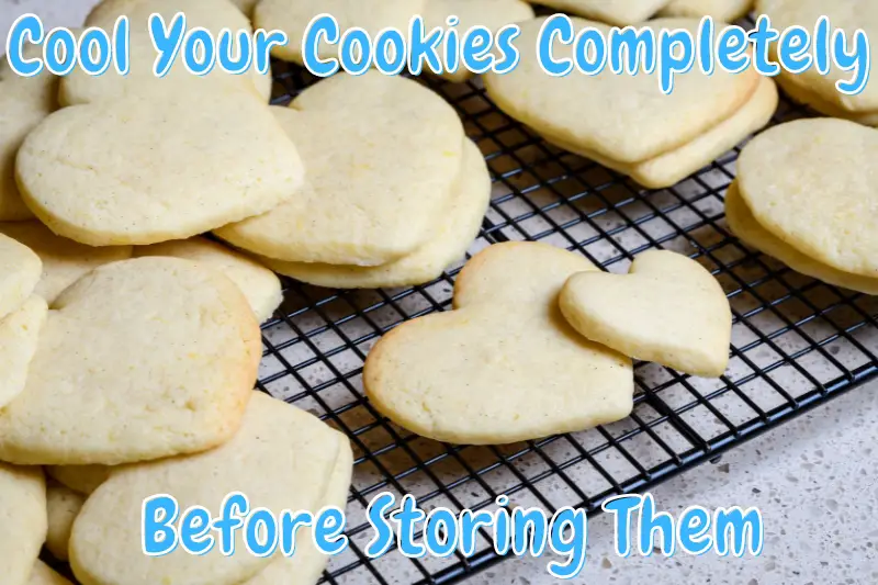 Cool Your Cookies Completely Before Storing Them
