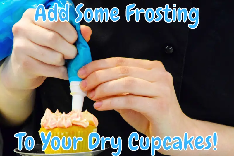 Add Some Frosting To Your Dry Cupcakes!