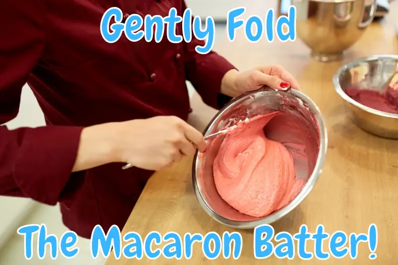 Gently Fold The Macaron Batter!